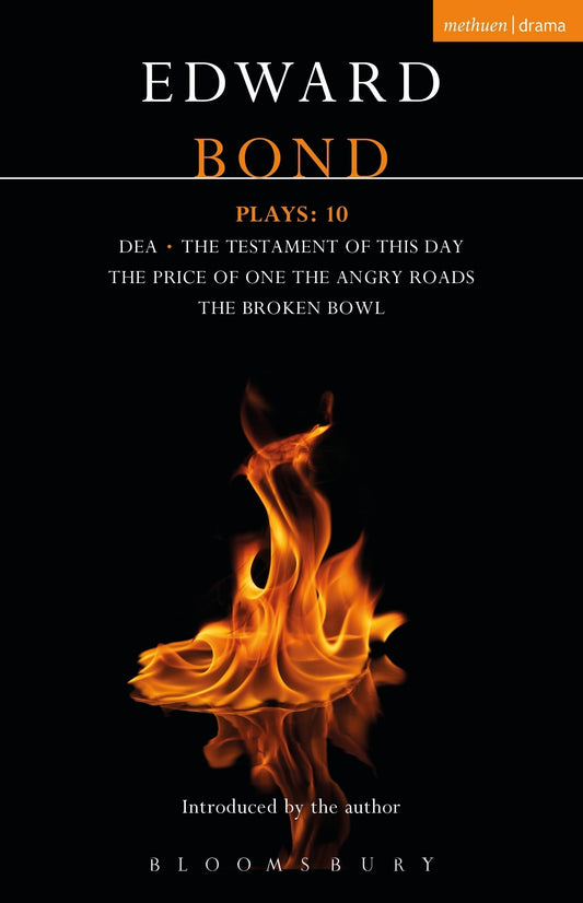 Bond Plays: 10: Dea; The Testament of this Day; The Price of One; The Angry Roads; The Hungry Bowl (Contemporary Dramatists) by Edward Bond