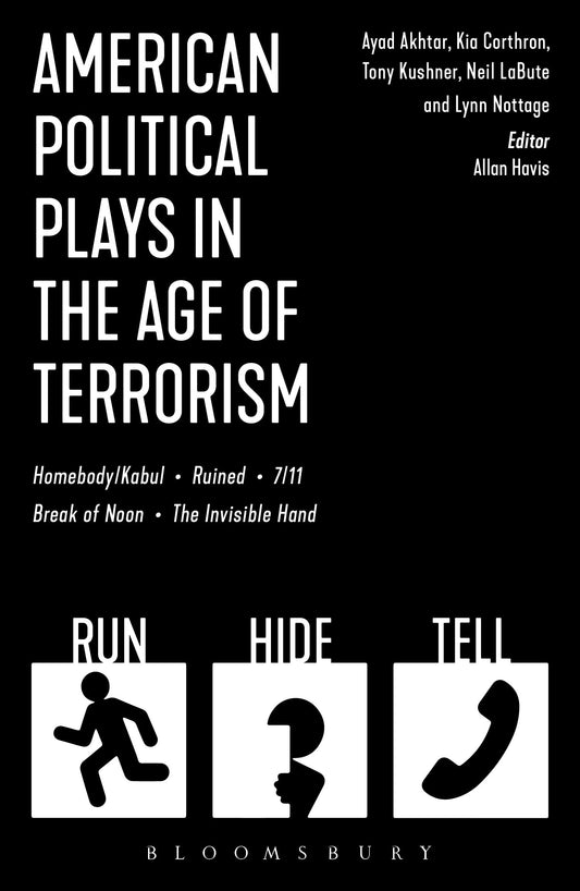 American Political Plays in the Age of Terrorism: Break of Noon; 7/11; Omnium Gatherum; Columbinus; Why Torture is Wrong, and the People Who Love Them by Neil LaBute, Kia Corthron