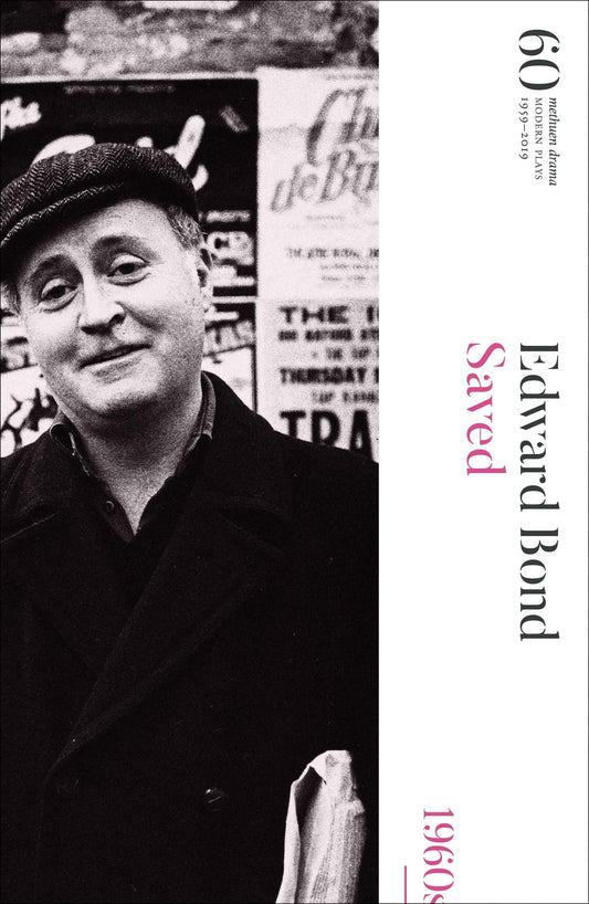 Saved: 60 Years of Modern Plays by Edward Bond