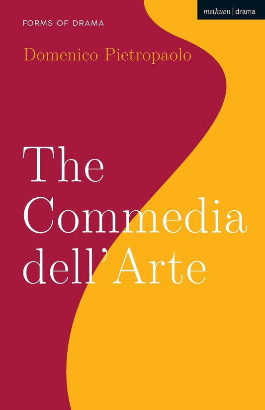 The Commedia dell'Arte (Forms of Drama) by Domenico Pietropaolo