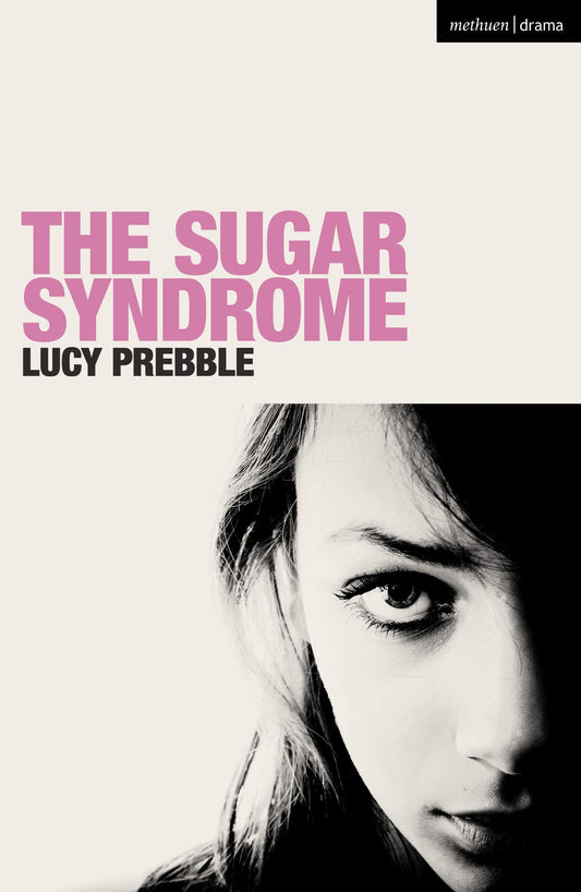 The Sugar Syndrome (Modern Plays) by Lucy Prebble