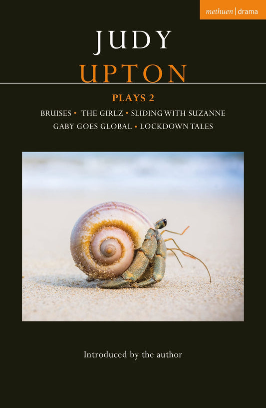 Judy Upton Plays 2: Bruises; The Girlz; Sliding With Suzanne; Gaby Goes Global; Lockdown Tales (Contemporary Dramatists) by Judy Upton