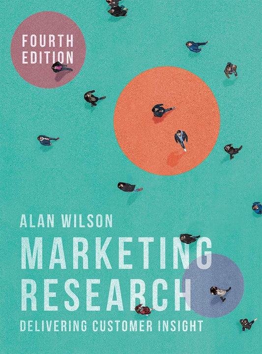 Marketing Research: Delivering Customer Insight by Alan Wilson