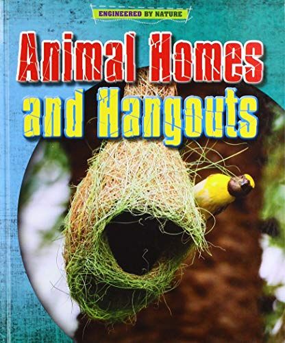 Engineered By Nature Animal Homes & Hang by Louise Spilsbury