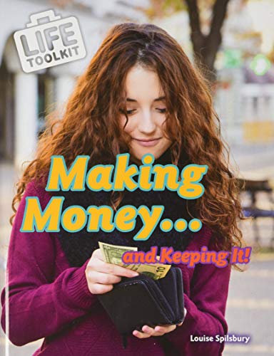 Making Money...and Keeping It! (Life Toolkit) by Louise Spilsbury