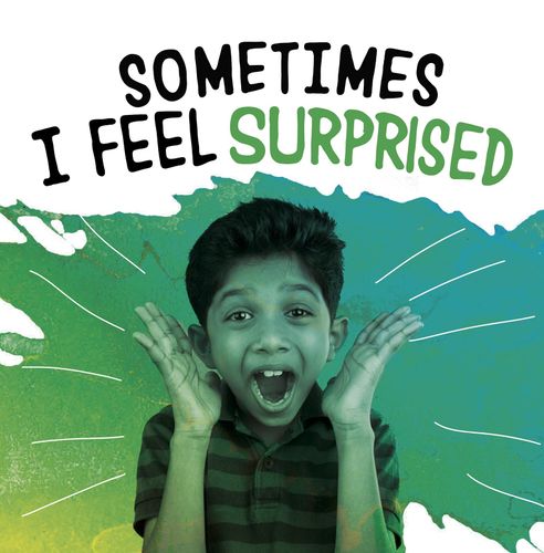 Sometimes I Feel Surprised (Name Your Emotions) by Jaclyn Jaycox
