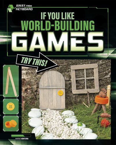 If You Like World-Building Games, Try This! by Marne Ventura