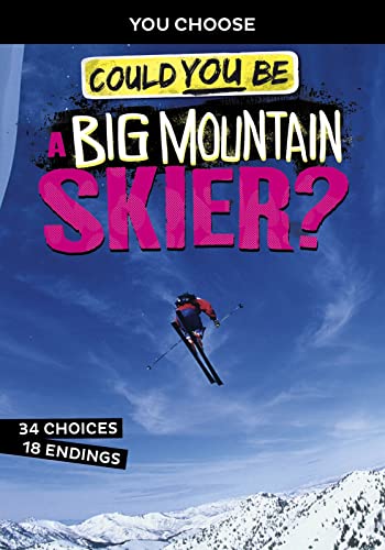 Could You Be a Big Mountain Skier? by Blake Hoena
