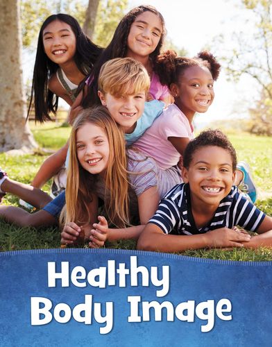 Healthy Body Image (Mind Matters) by Martha E. H. Rustad