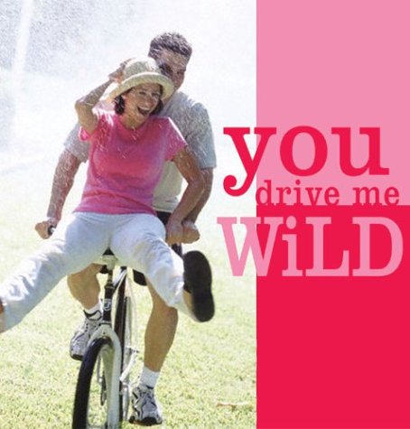 You Drive Me Wild by Susan Yoder Benton