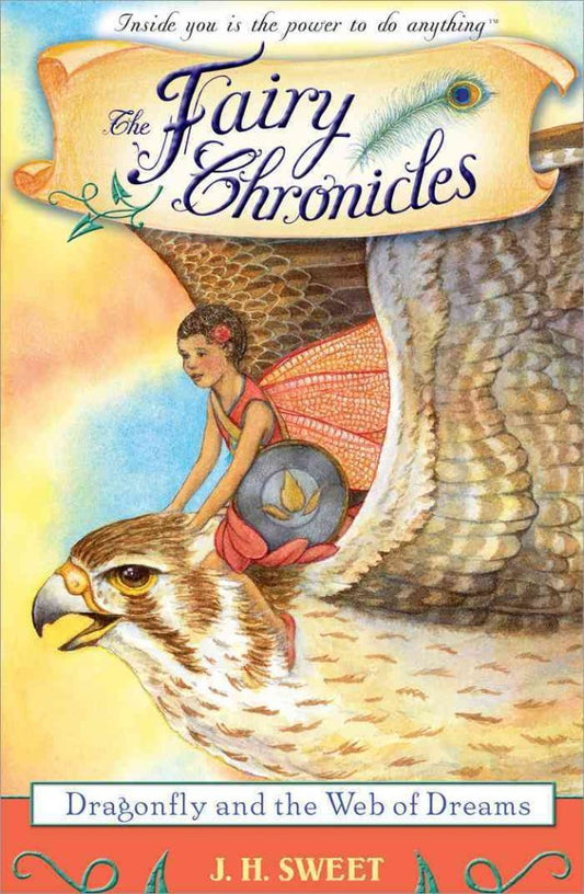 Dragonfly and the Web of Dreams (The Fairy Chronicles) by J. H. Sweet