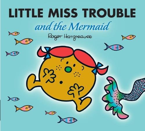 Little Miss Trouble and the Mermaid (Mr. Men & Little Miss Magic) by Roger Hargreaves