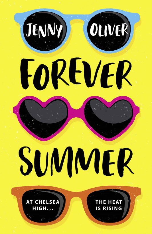Forever Summer: Must read 2021 YA summer romance from a bestselling fiction author, perfect for fans of Jenny Han! (Chelsea High Series) (Book 2) by Jenny Oliver