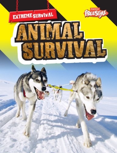 Animal Survival (Extreme Survival) by Lori Hile