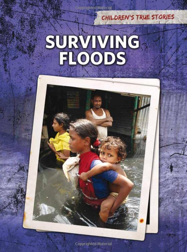 Surviving Floods (Children's True Stories. Natural Disasters) by Elizabeth Raum