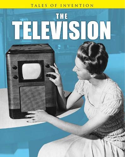The Television (Tales of Invention) by Richard Spilsbury