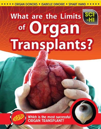 What Are the Limits of Organ Transplantation? (Sci-Hi) by Anna Claybourne