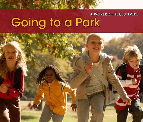 Going to a Park (World of Field Trips) by Rebecca Rissman