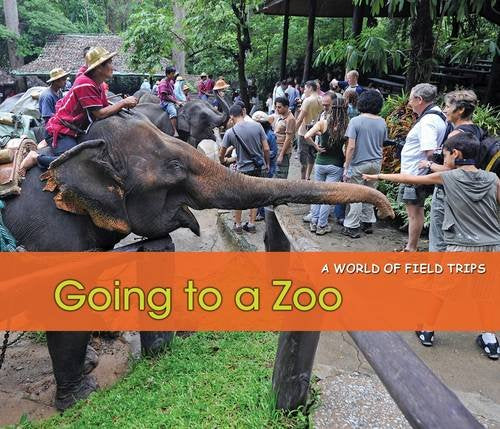 Going to a Zoo (World of Field Trips) by Rebecca Rissman