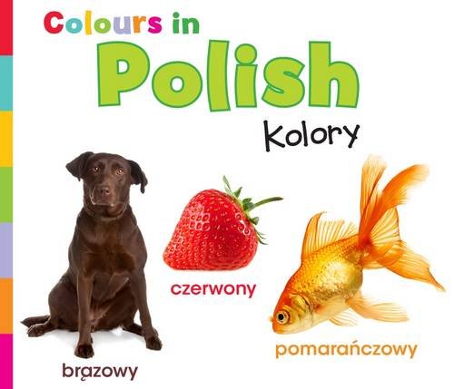 Colours in Polish (World Languages: Colours) (English and Multilingual Edition) by Daniel Nunn