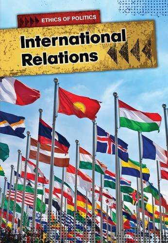 International Relations (Ethics of Politics) by Nick Hunter