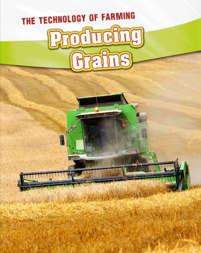 Producing Grains (InfoSearch: The Technology of Farming) by Barbara A. Somervill