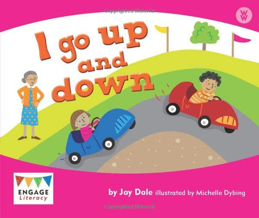 I Go Up and Down (Engage Literacy Wonder Words) by Jay Dale