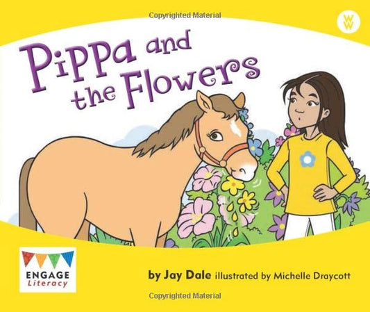 Pippa and the Flowers (Engage Literacy Wonder Words) by Jay Dale