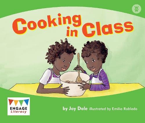 Cooking in Class (Engage Literacy Wonder Words) by Jay Dale