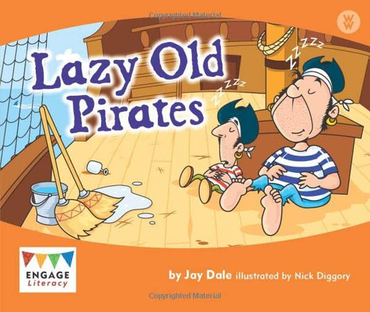 Lazy Old Pirates (Engage Literacy Wonder Words) by Jay Dale