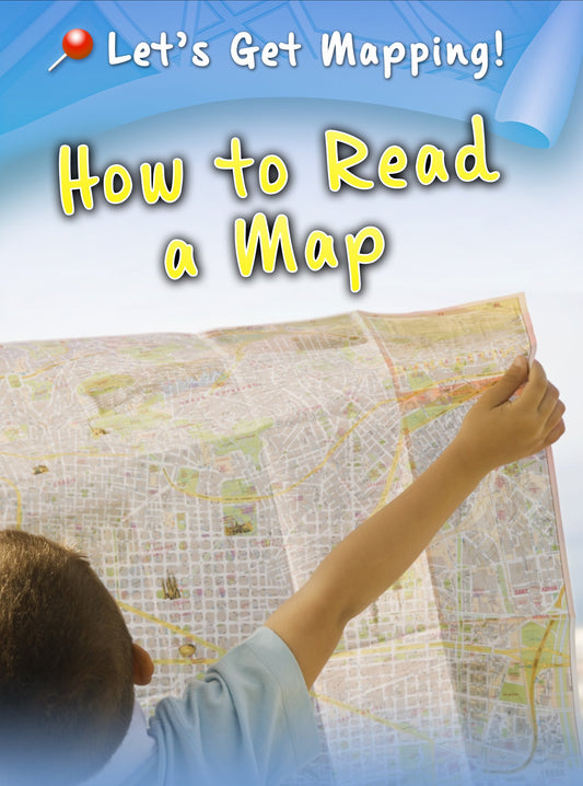 How to Read a Map (Let's Get Mapping!) by Melanie Waldron