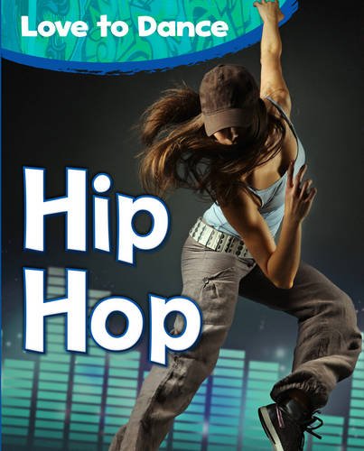 Hip Hop (Love to Dance) by Angela Royston