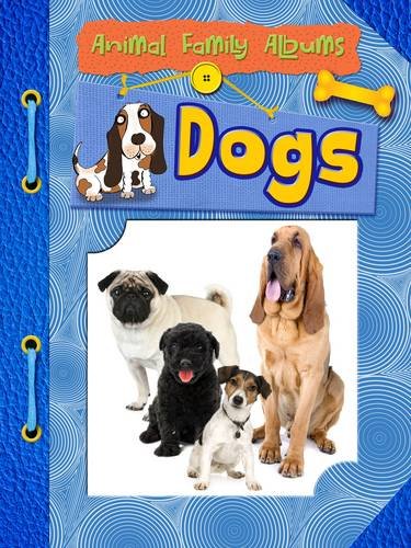 Dogs (Animal Family Albums) by Paul Mason MS