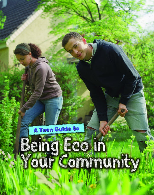 A Teen Guide to Being Eco in Your Community (Eco Guides) by Cath Senker