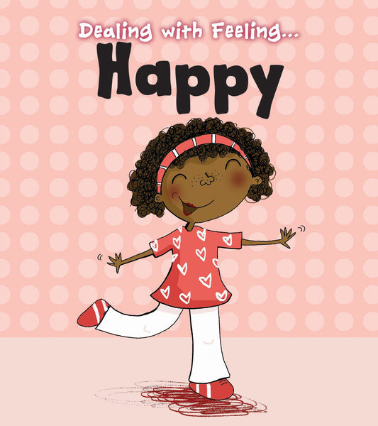 Happy (Dealing with Feeling) by Isabel Thomas