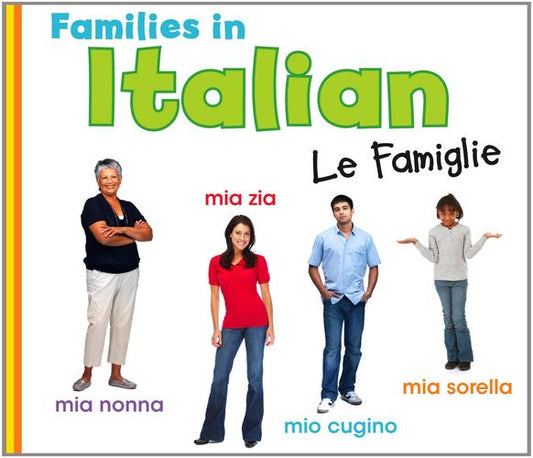Families in Italian: Le Famiglie (World Languages - Families) (Multilingual Edition) by Daniel Nunn
