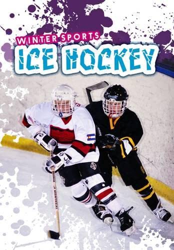 Ice Hockey (Ignite: Winter Sports) by Greg Siemasz