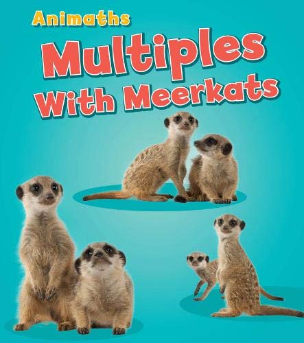 Multiples with Meerkats (AniMaths) by Tracey Steffora
