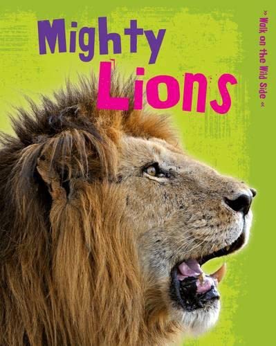 Mighty Lions (Walk on the Wild Side) by Charlotte Guillain