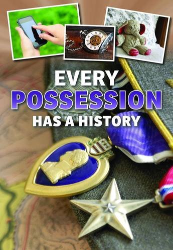 Every Possession Has a History (Everything Has a History) by Rebecca Vickers