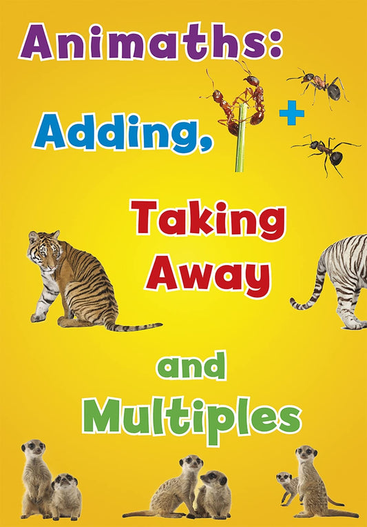 Animaths: Adding, Taking Away, and Multiples by Tracey Steffora