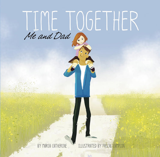 Time Together: Me and Dad (Time Together: Time Together) by Maria Catherine