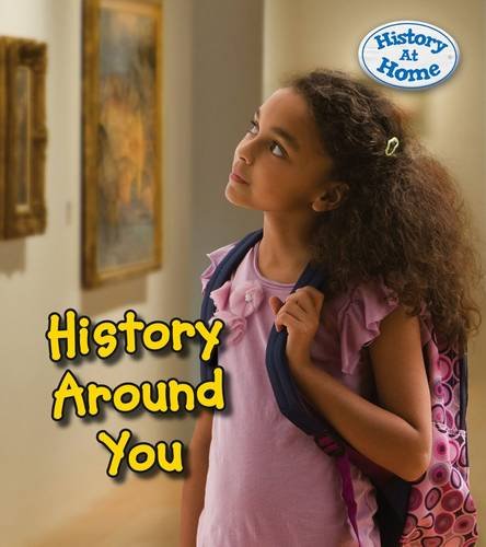 History Around You (Young Explorer: History at Home) by Hunter, Nick