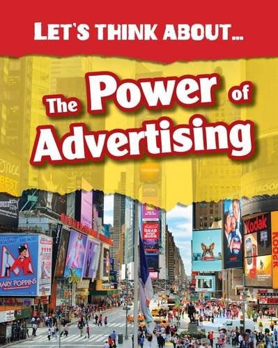 Let's Think about the Power of Advertising (Infosearch: Let's Think about) by Elizabeth Raum