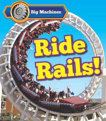 Big Machines Ride Rails! by Catherine Veitch