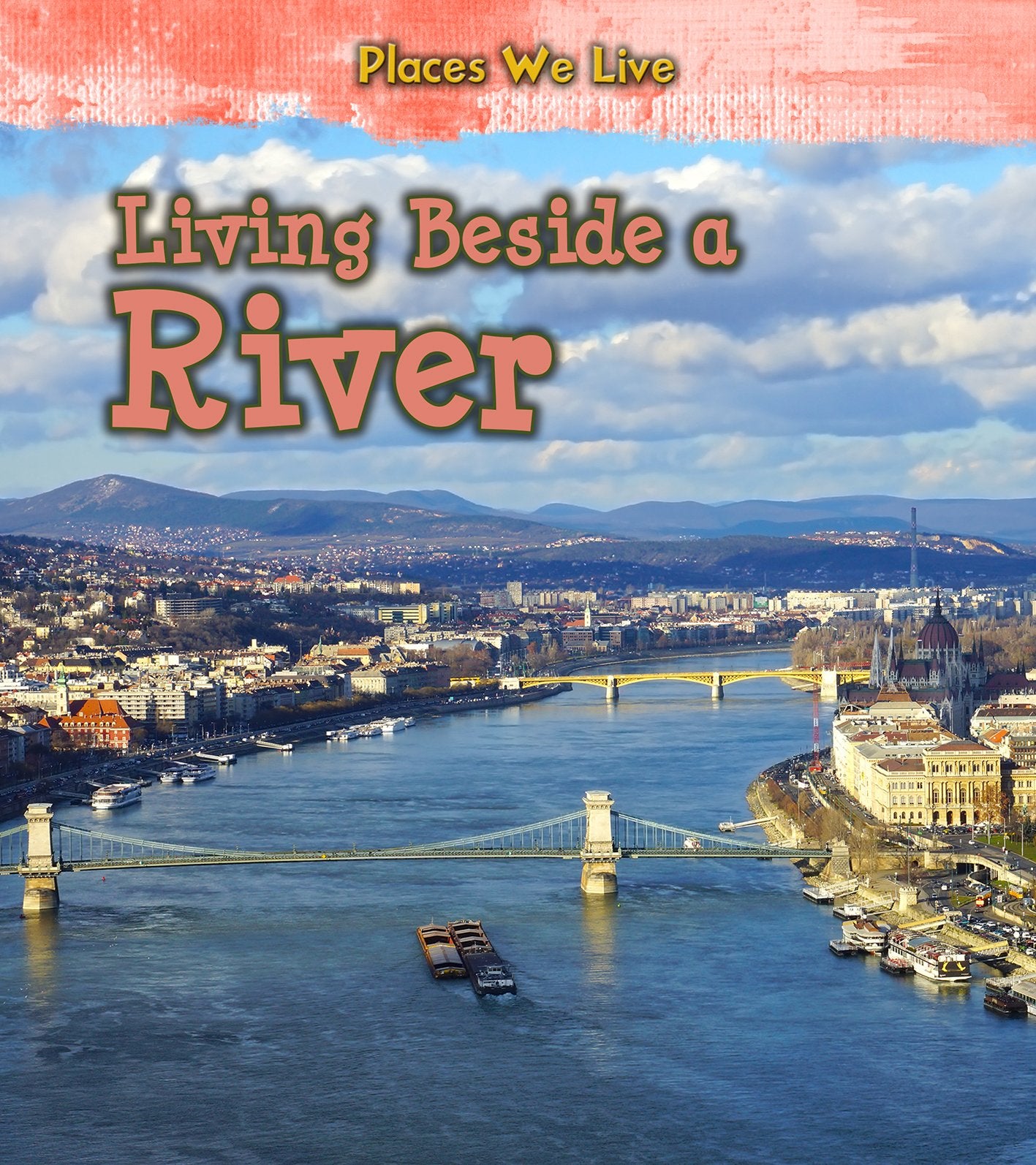 Living Beside a River (Young Explorer: Places We Live) by Ellen Labrecque