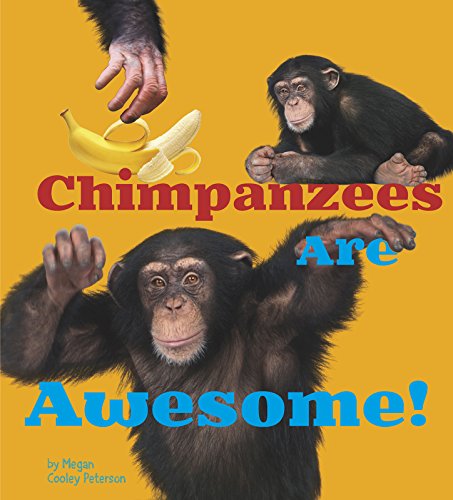 Chimpanzees Are Awesome! (A+ Books: Awesome African Animals) by Megan Cooley Peterson