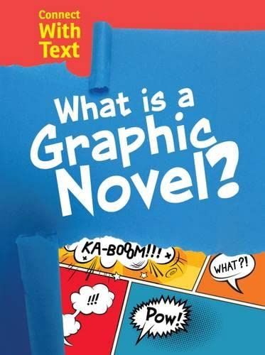 What Is a Graphic Novel? (Raintree Perspectives: Connect with Text) by Charlotte Guillain