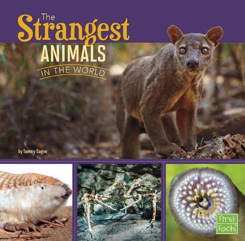 The Strangest Animals in the World (First Facts: All about Animals) by Tammy Gagne
