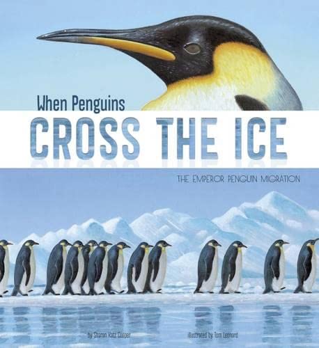 When Penguins Cross the Ice (Nonfiction Picture Books: Extraordinary Migrations) by Sharon Katz Cooper